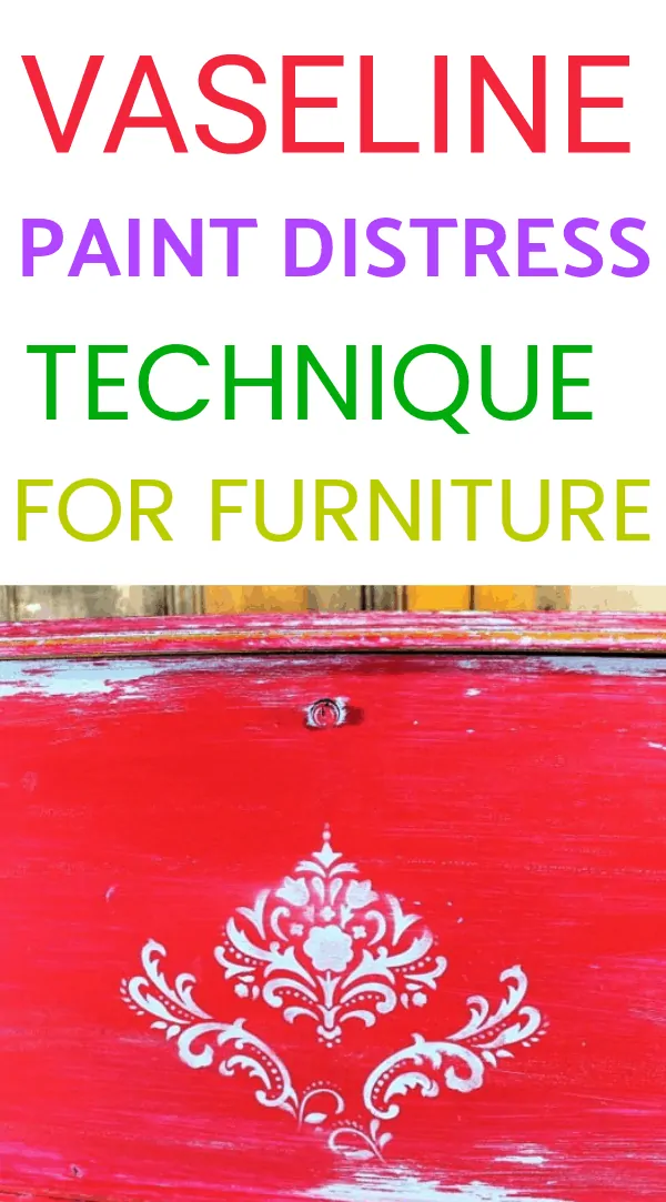 how to distress painted furniture using Vaseline