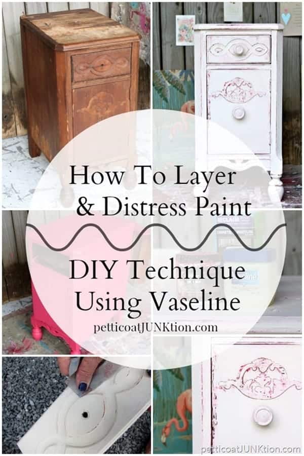 How To Layer And Distress Paint with Vaseline A Furniture Project by Petticoat Junktion