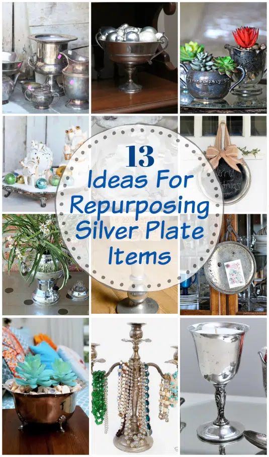 13 ideas for repurposing silver plate items or vintage silverplate from the thrift store