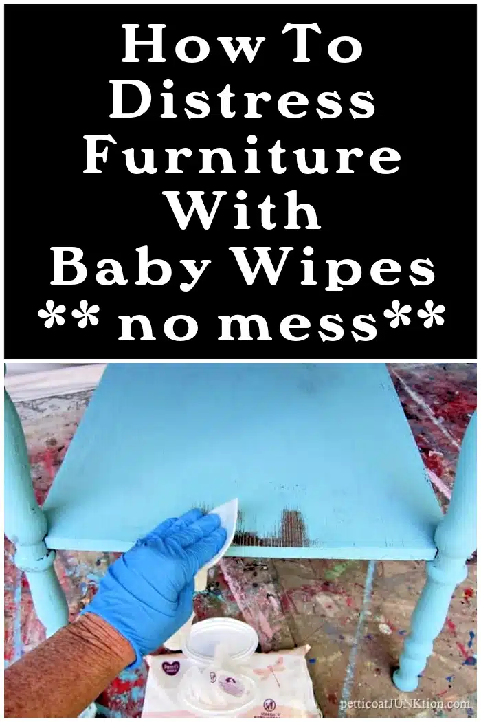 how to distress painted furniture using baby wipes